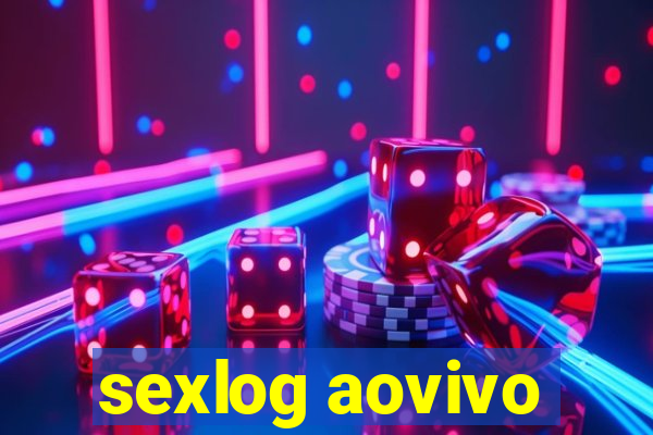 sexlog aovivo